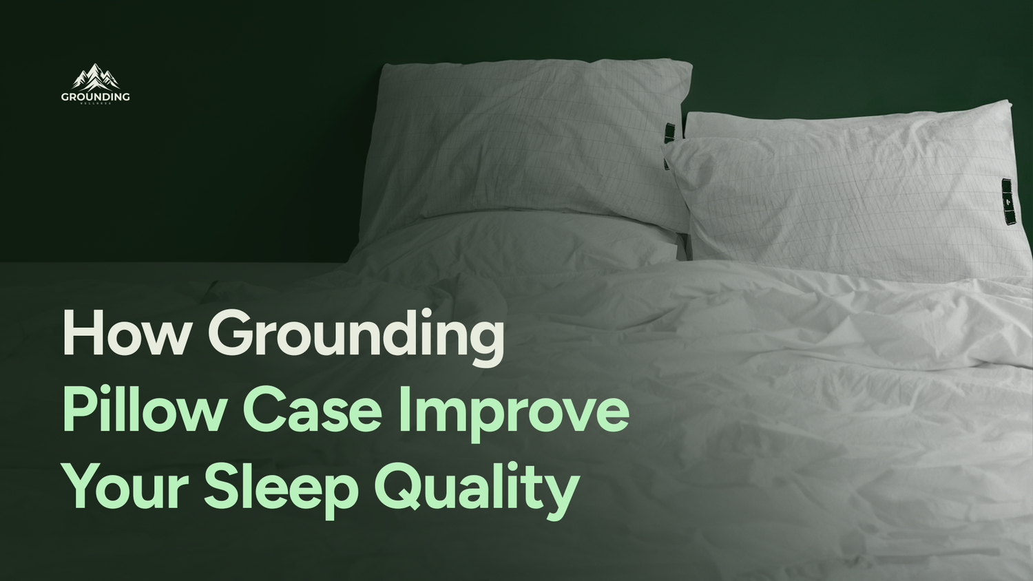How Can a Grounding Pillow Case Improve Your Sleep Quality?