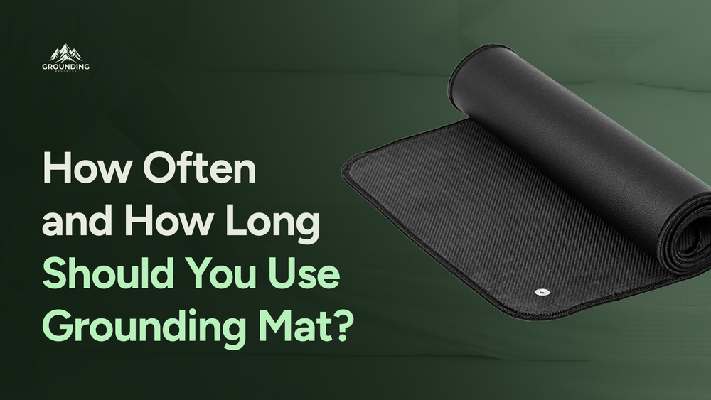 How Long Should You Lay On A Grounding Sheet How Often and How Long Should You Use a Grounding Mat?