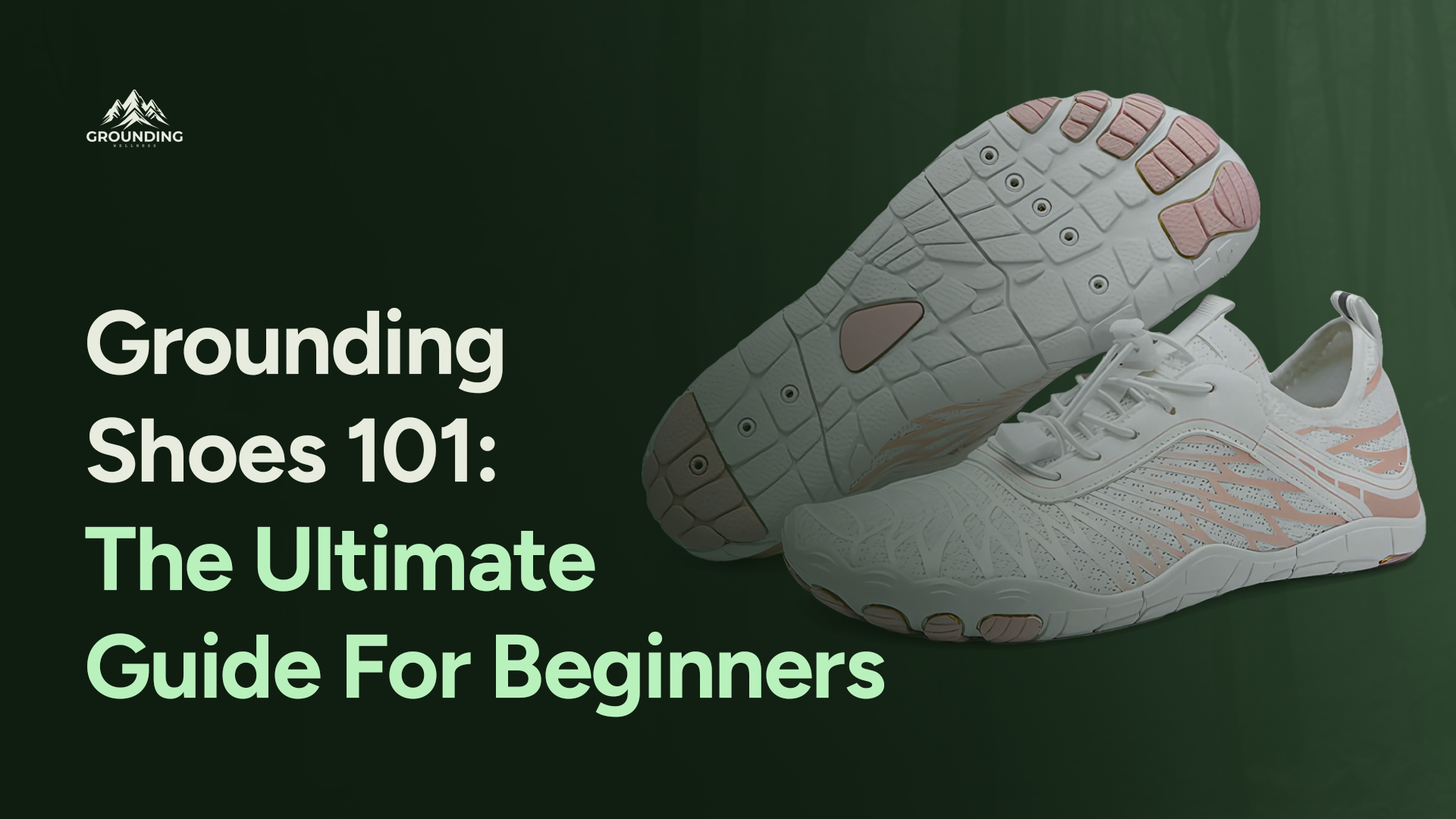 Grounding Shoes 101: The Ultimate Guide For Beginners